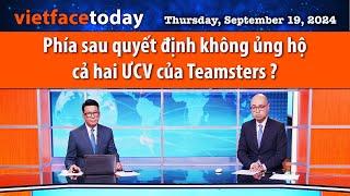 Vietface Today  Phía sau quyết định không ủng hộ cả hai ƯCV của Teamsters ?  091924