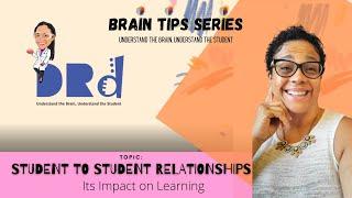 Brain Tips 2.0 Episode 5 Student to Student Relationships