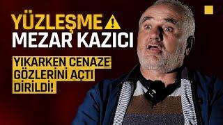 MEZAR KAZICI GASSAL ile YÜZLEŞME CENAZE YIKANIRKEN DİRİLDİ