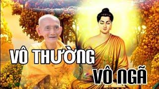 VÔ THƯỜNG - VÔ NGÃ - HT THÍCH GIÁC KHANG