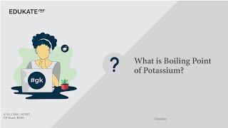 What is Boiling Point of Potassium?