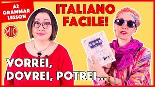 ITALIANO FACILE Il condizionale presente - The Conditional Made Easy  Learn Italian Grammar A2