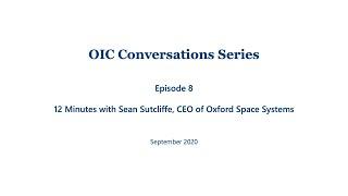 12 Minutes in Conversation with Sean Sutcliffe CEO of Oxford Space Systems