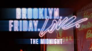 The Midnight - Brooklyn. Friday. Love. Official Audio