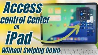 How to Access Control Center on iPad without swiping down iPadOS 18