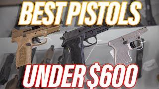 Best Pistols For Under $600