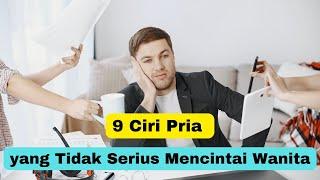 9 Ciri Pria yang Tidak Serius Mencintaimu