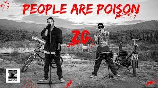 ZG - PEOPLE ARE POISON  OFFICIAL MV 