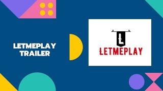 LetMePlay Trailer