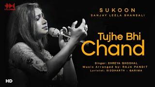 Tujhe Bhi Chand LYRICS  Sukoon  Shreya Ghoshal  Sanjay Leela Bhansali  Zoya H & Armaan R