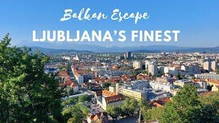 Balkan Escape Ljubljana’s Finest