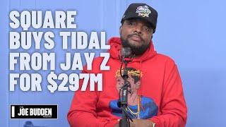 Square Buys Tidal from Jay Z for $297 Million  The Joe Budden Podcast