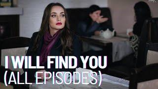 I WILL FIND YOU  ALL EPISODES  MELODRAMA