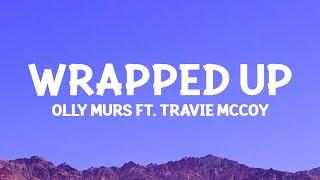 @ollymurs - Wrapped Up Lyrics  ft. @TravieMcCoy