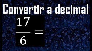 convertir 176 a decimal  transformar fracciones a decimales  de fraccion a decimal como