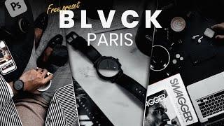 How To Edit BLVCK PARIS in Photoshop  Blogger Preset  BLACK Tone Preset