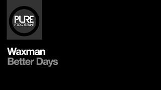 Waxman - Better Days  Pure Progressive