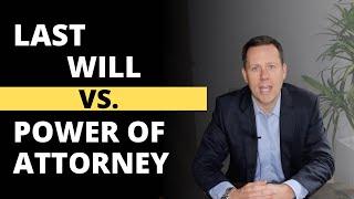 LAST WILL vs Power Of Attorney  Know The Difference
