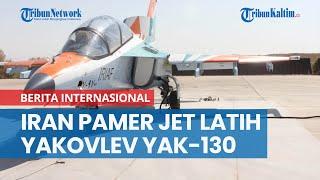 Iran Pamer Jet Latih Yakovlev Yak-130 Buatan Rusia