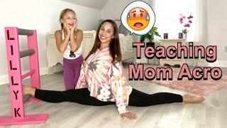 Teaching my Mom Acro and Flexibility Tricks *Hilarious*