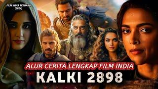 ALUR CERITA FILM KALKI 2898 TERBARU Film India  2024 Sub Indo Yang Paling Ditunggu