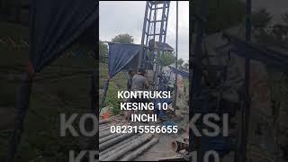 Kontruksi pemasangan kesing 10 inchi. Brebes Jawa tengah