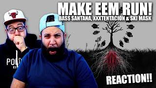 Bass Santana XXXTENTACION & Ski Mask - Make Eem Run  JK Bros REACTION