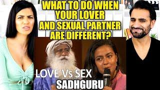 What To Do When Your Lover & Sexual Partner Are Different? - Girl Asks Sadhguru  REACTION