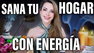 ¿¡CÓMO SANAR TU HOGAR CON ENERGÍA?