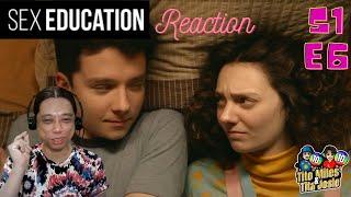 Sex Education Reaction - Season 1 Episode 6