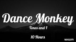 Tones and I - Dance Monkey Lyrics 10 Hours
