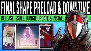 Destiny 2 FINAL SHAPE PRELOAD IS LIVE Download info & 25 Hour Downtime The Final Shape