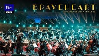 Braveheart - For The Love of a Princess  Danish National Symphony Orchestra live