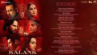 Kalank - Audio Jukebox  Varun Alia Madhuri Aditya Sanjay Sonakshi  Pritam  Amitabh  Abhishek