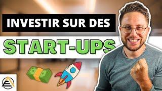 COMMENT INVESTIR DANS DES START UPS simplement ?