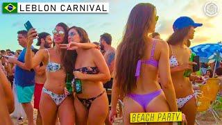  RIO DE JANEIRO CARNIVAL  LEBLON BEACH PARTY  The Best Carnival in the World  Brazil 2022 【4K】