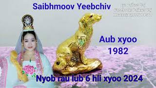 Saib Hmoov Aub Xyoo 1982 txoj hmoov Yeeb Chiv lub 6 hli 2024 yuav zoo li cas  Yeeb Chiv Vis Los