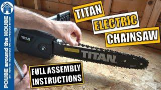Titan electric chainsaw HOW TO ASSEMBLE Titan TTL758CHN electric chainsaw full assembly tutorial.