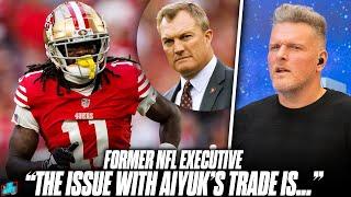 Former NFL Exec Weighs In On The Issue With Brandon Aiyuks Trade Request..  Pat McAfee Show