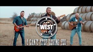 I CANT STOP LOVING YOU - WEST