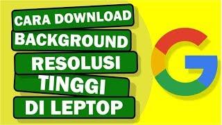 cara download gambar hd di google lewat laptop