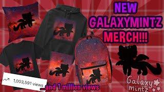 1 million views + Galaxymintz merch NEW