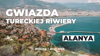 Alanya - gwiazda tureckiej riwiery. Co zobaczyć co zwiedzić - najciekawsze atrakcje Ep.008