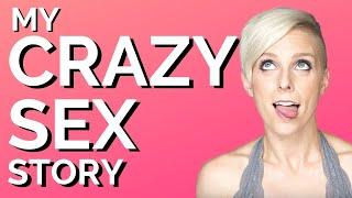 My Crazy Sex Story