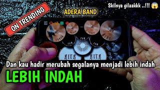 LEBIH INDAH  ADERA BAND  REAL DRUM COVER  Gilaakk sih ini skilnya 