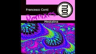 FRANCESCO CONTI - MESKALINA REMIXES to be released 23rd of February 2024 #progressivehouse