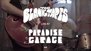 The Blank Tapes - Full Session Live at Paradise Garage