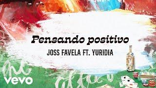 Joss Favela Yuridia - Pensando Positivo Official Lyric Video