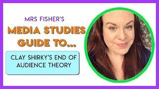 Media Studies - Clay Shirkys End Of Audience Theory - Simple Guide For Students & Teachers