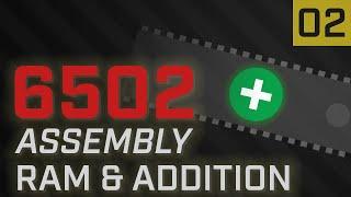 RAM & Addition - 6502 Assembly Crash Course 02